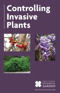 Booklet cover. Reads "Controlling Invasive Plants" with the NCBG logo and images of several common invasive plants